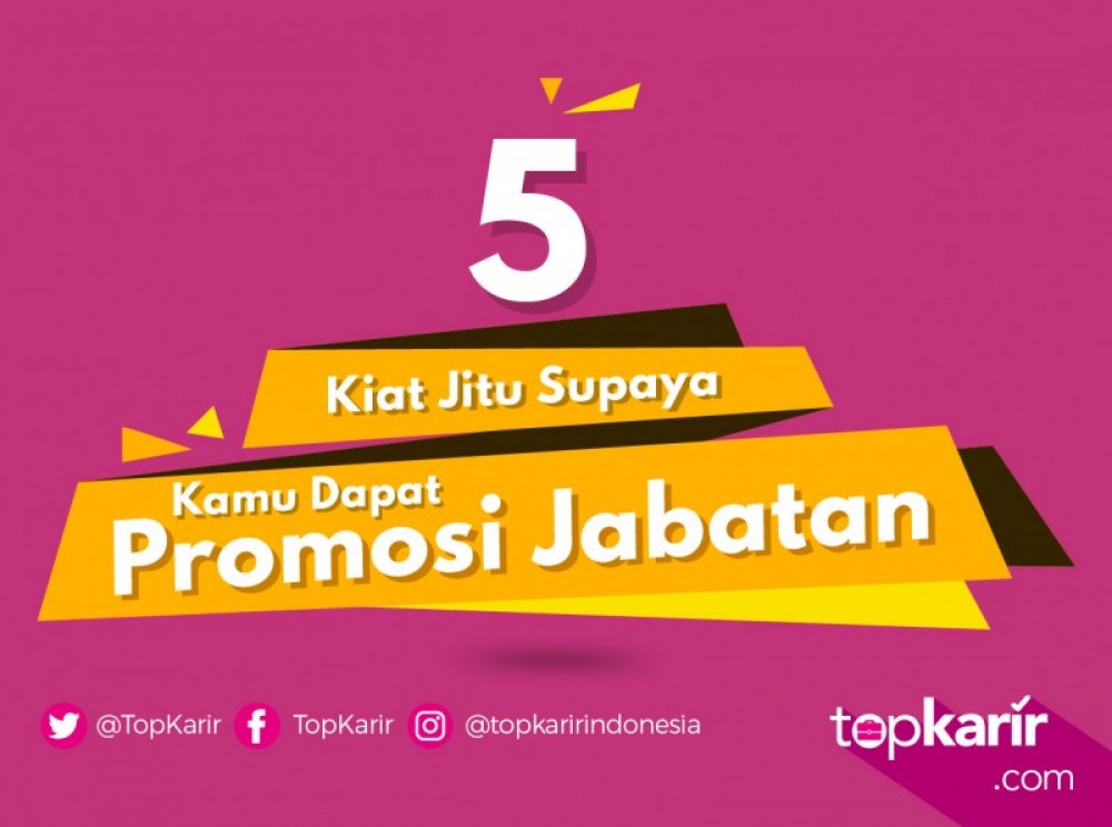 5 Kiat Jitu Supaya Kamu Dapat Promosi Jabatan | TopKarir.com