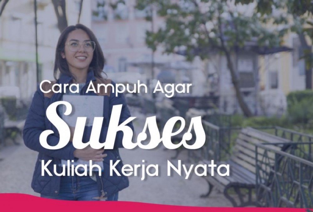 Cara Ampuh Agar Sukses Kuliah Kerja Nyata | TopKarir.com