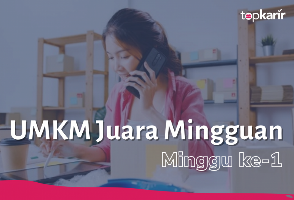 UMKM Juara Mingguan Minggu ke-1 | TopKarir.com