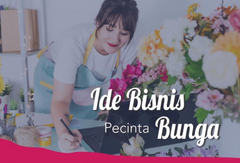 Ide Bisnis Pecinta Bunga | TopKarir.com