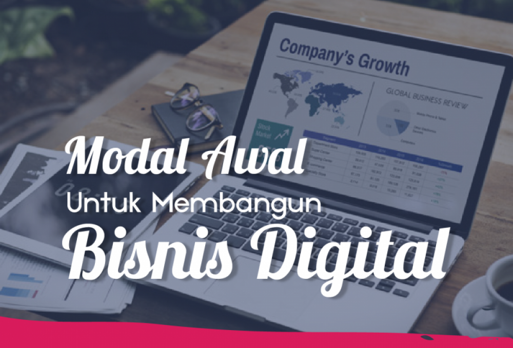  Modal Awal Untuk membangun Bisnis Digital | TopKarir.com