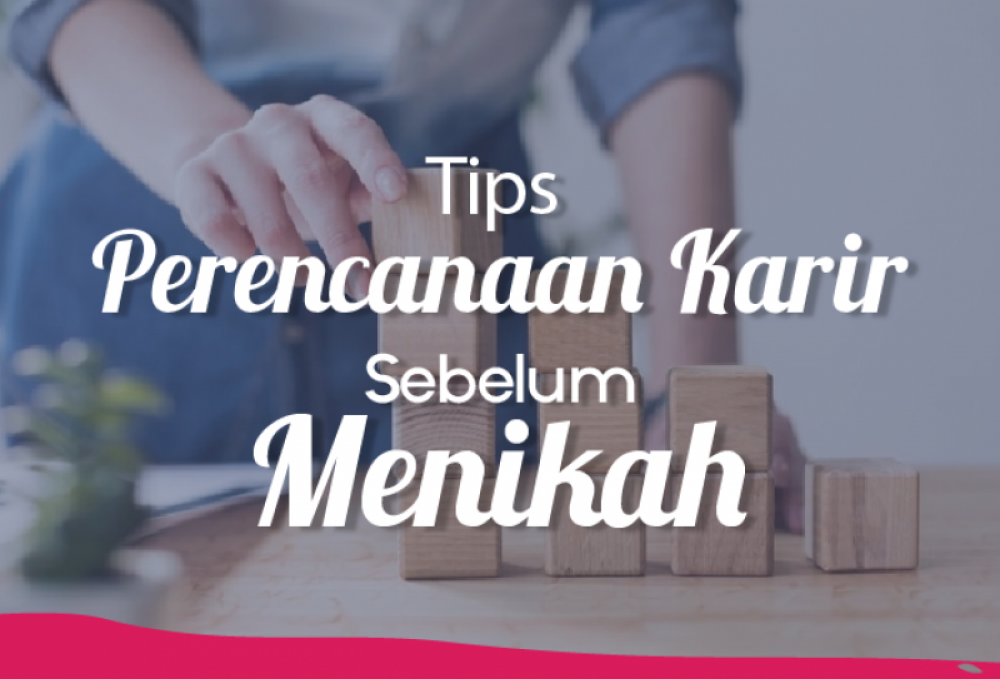 Tips Perencanaan Karir Sebelum Menikah | TopKarir.com