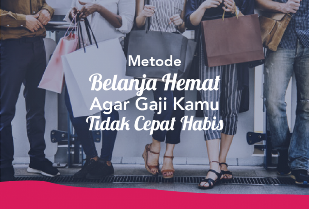 Metode Belanja Hemat Agar Gaji Kamu Tidak Cepat Habis | TopKarir.com