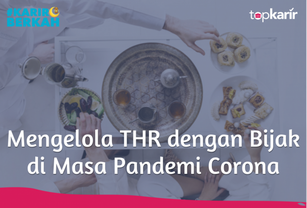 Mengelola THR dengan Bijak di Masa Pandemi Corona | TopKarir.com