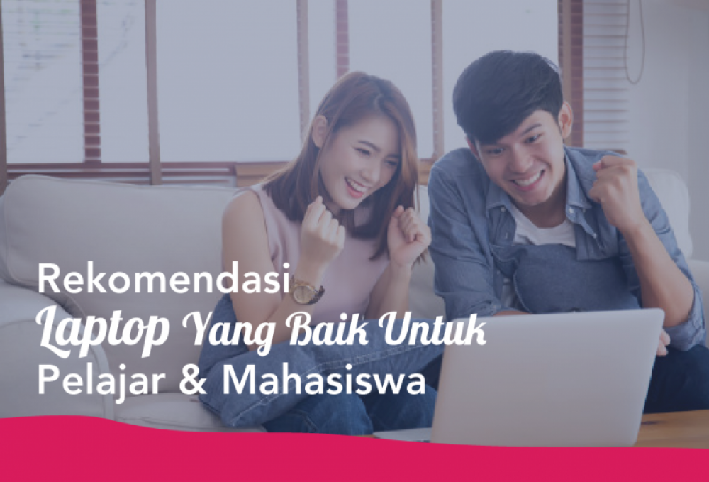 Rekomendasi Laptop Yang Baik Untuk Pelajar & Mahasiswa | TopKarir.com