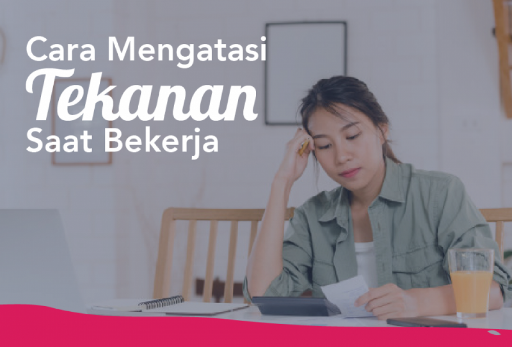 Cara Mengatasi Tekanan Saat Bekerja | TopKarir.com