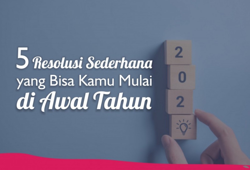 5 Resolusi Sederhana yang Bisa Kamu Mulai di Awal Tahun | TopKarir.com