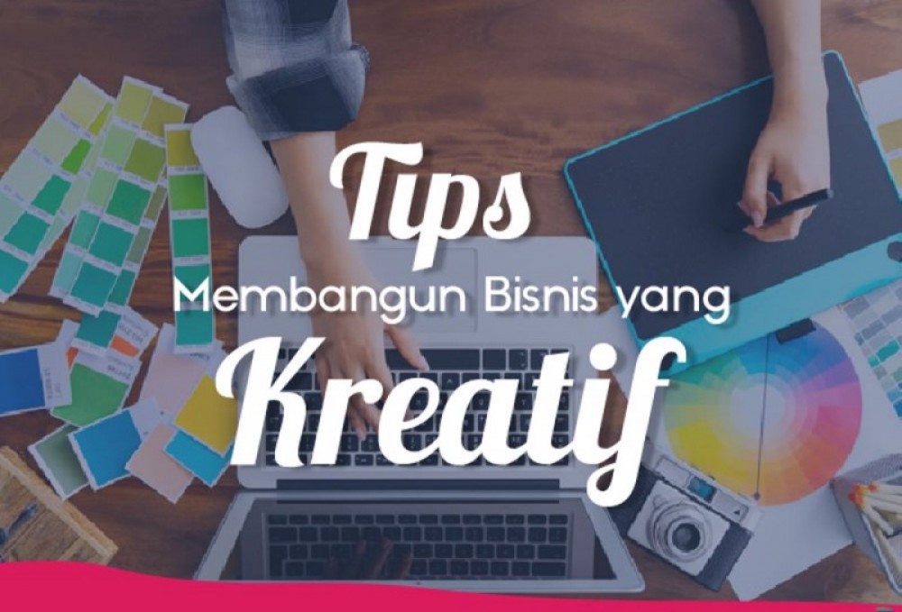 Tips Membangun Bisnis Yang Kreatif  | TopKarir.com