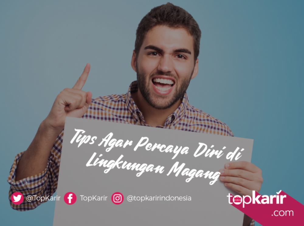 Tips Agar Percaya Diri di Lingkungan Magang | TopKarir.com