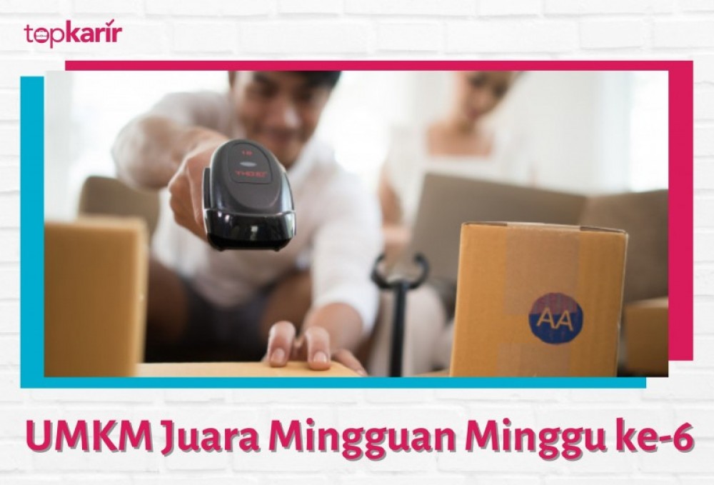 UMKM Juara Mingguan Minggu ke-6 | TopKarir.com