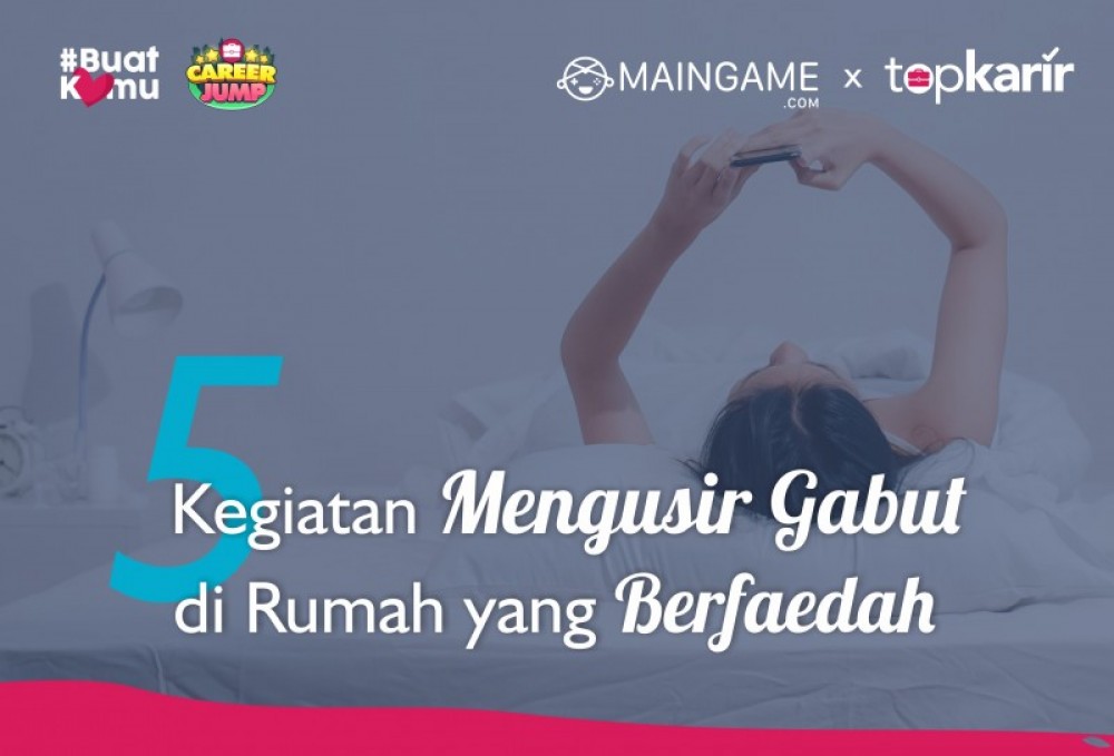 5 Kegiatan Mengusir Gabut di Rumah yang Berfaedah | TopKarir.com